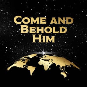 Come and Behold Him — Album